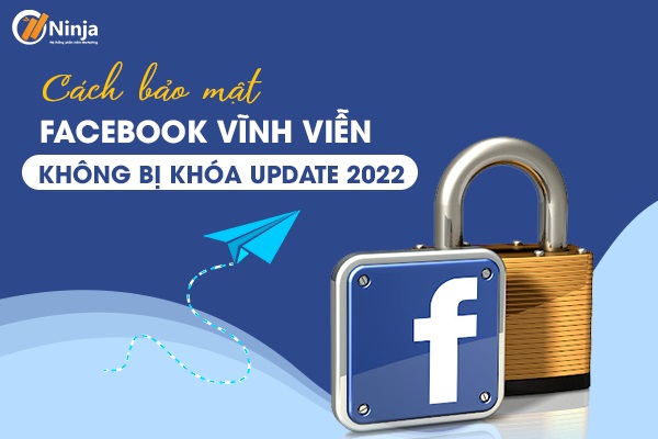 cách bảo mật facebook vĩnh viễn