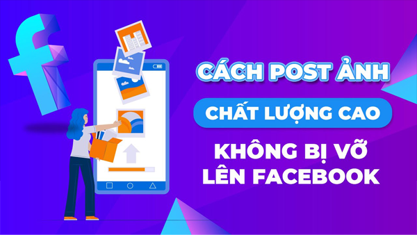 cách đăng ảnh lên facebook không bị vỡ