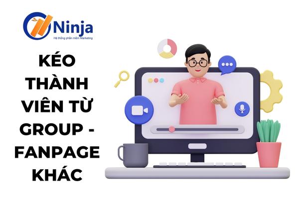 Kéo thành viên từ Group - Fanpage khác