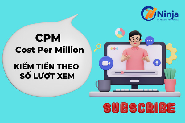 Kiếm tiền theo số lượt xem - CPM