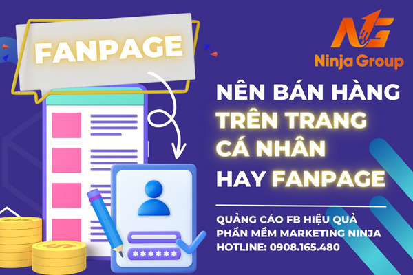 nên bán hàng trên trang cá nhân hay fanpage