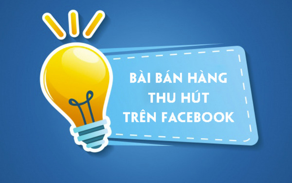 cách đăng bài bán hàng trên facebook không bị chặn