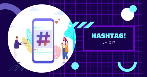 Sử dụng Hashtag phù hợp