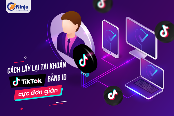 cách lấy lại tài khoản tiktok bằng id