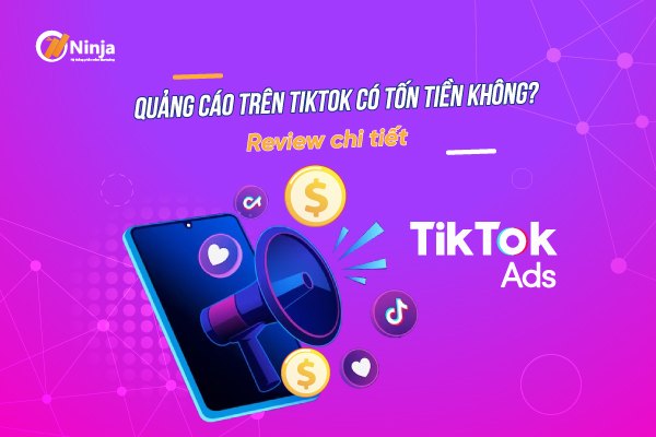 quảng cáo trên tiktok có tốn tiền không