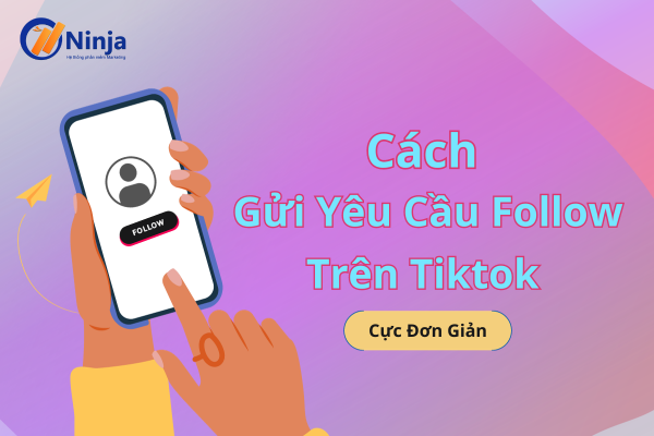 cách gửi yêu cầu follow trên tiktok