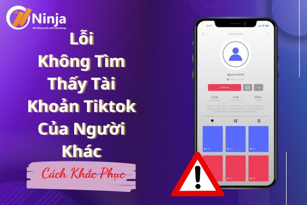 không tìm thấy tài khoản tiktok của người khác