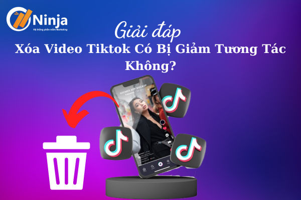 xóa video tiktok có bị giảm tương tác không