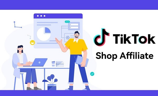 Tiktok Shop Affiliate là gì?