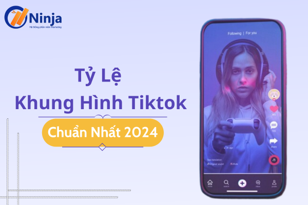 tỷ lệ khung hình tiktok