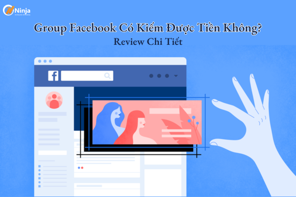 group facebook có kiếm được tiền không