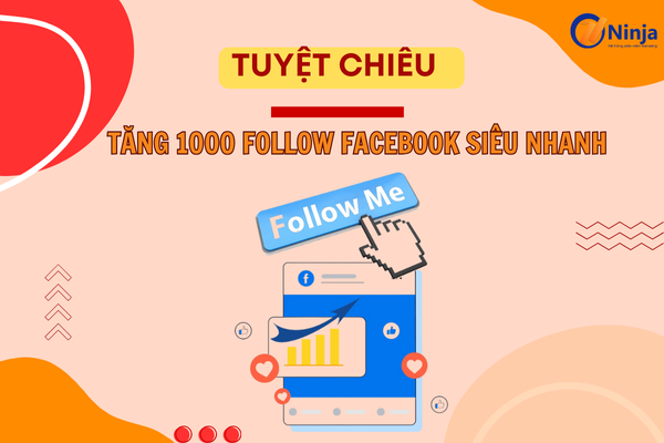 Làm thế nào để tăng 1000 follow facebook?