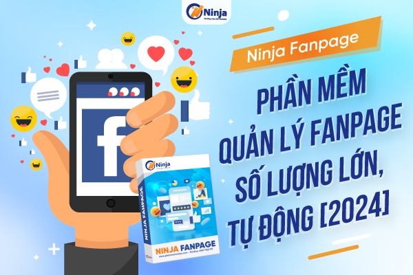 Phần mềm chăm sóc Fanpage tự động Ninja Fanpage