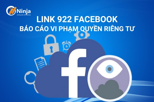 Link 922 - Bảo vệ quyền riêng tư của người dùng trên Facebook